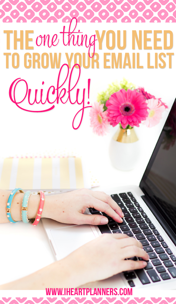 The One Thing you need to Grow Your Email List Quickly - getorganizedhq.com