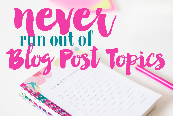 Never run out of Blog Post Topics