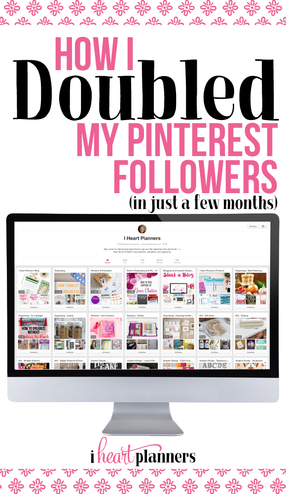 How I doubled my Pinterest following in just a few months - getorganizedhq.com