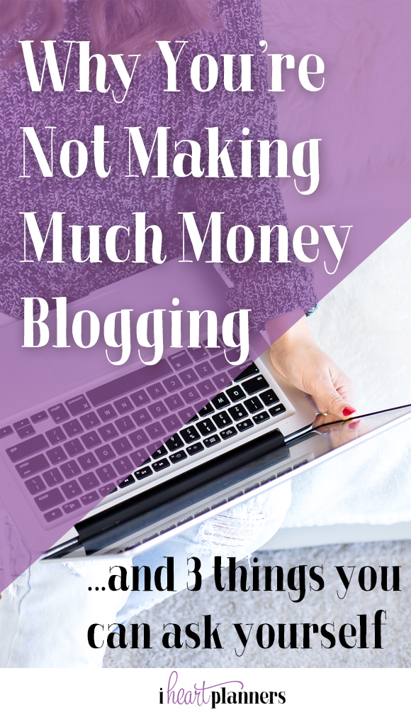 Why you're not making much money blogging... - getorganizedhq.com