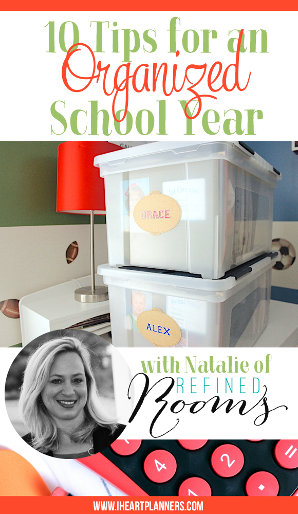 Ten tips for an organized school year - Guest post from Natalie of Refined Rooms - getorganizedhq.com