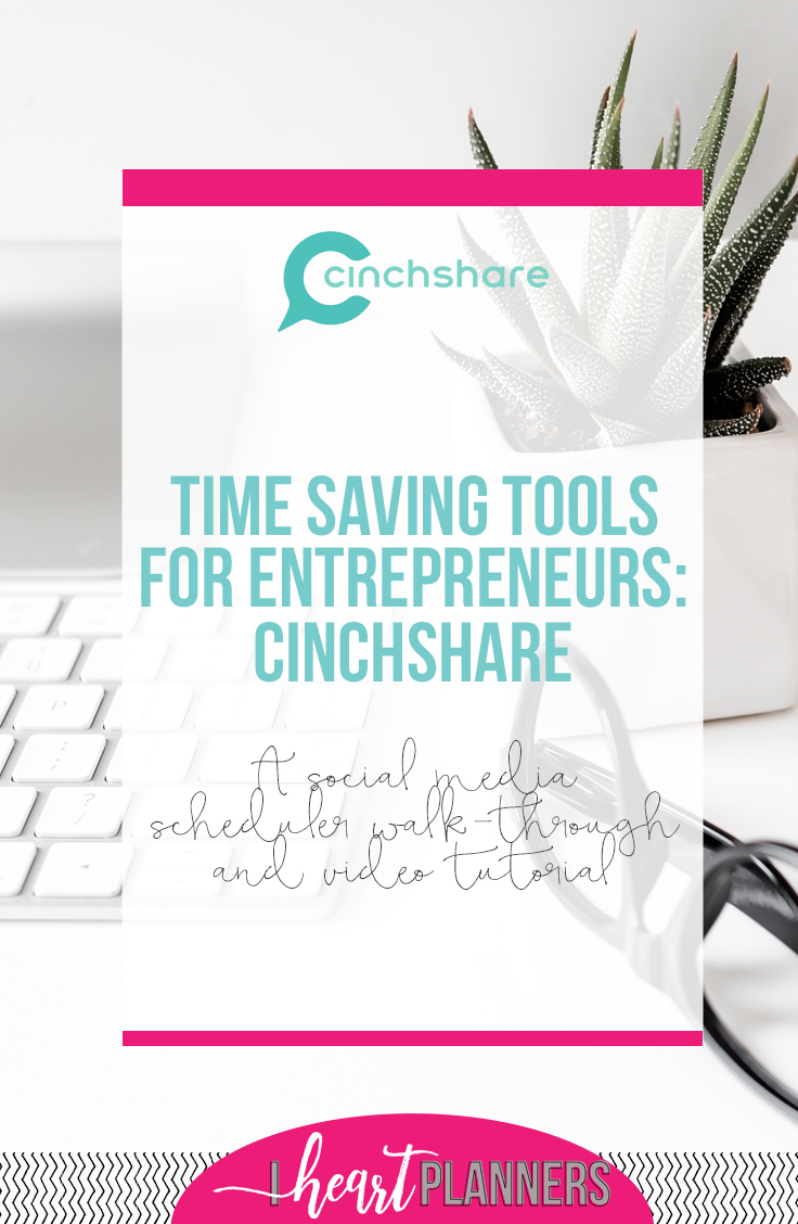 Time saving tools for entrepreneurs: CinchShare - a social media scheduler. Walk-through and video tutorial from getorganizedhq.com
