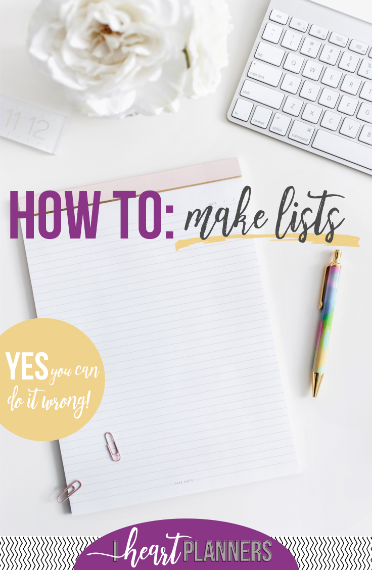 It's no secret that I love making lists, but with all my experience I've come to see how there is a right and a wrong way. Here's my take on how to make lists. - getorganizedhq.com