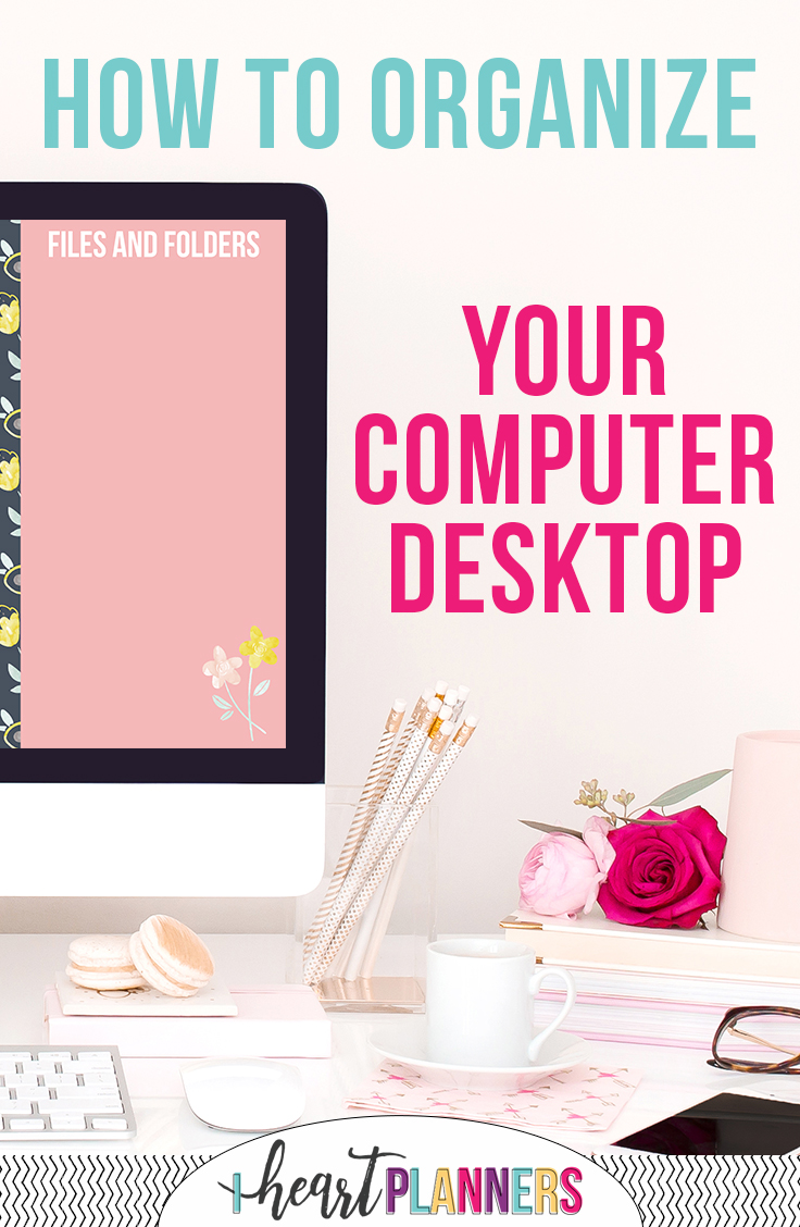 How to organize your computer desktop - getorganizedhq.com